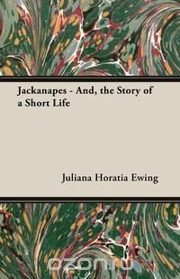 Jackanapes - And, the Story of a Short Life