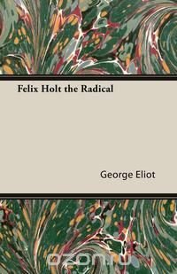 Felix Holt the Radical