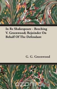 In Re Shakespeare - Beeching V. Greenwood; Rejoinder On Behalf Of The Defendant