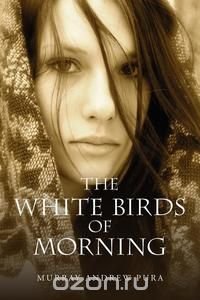 The White Birds of Morning