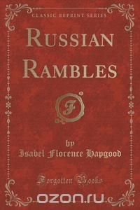 Russian Rambles (Classic Reprint)