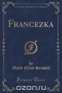 Francezka (Classic Reprint)