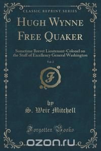 Hugh Wynne Free Quaker, Vol. 2