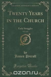 Twenty Years in the Church, Vol. 1 of 2