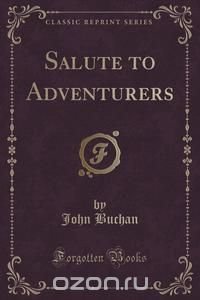 Salute to Adventurers (Classic Reprint)