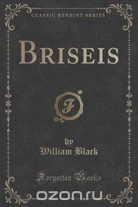 Briseis (Classic Reprint)