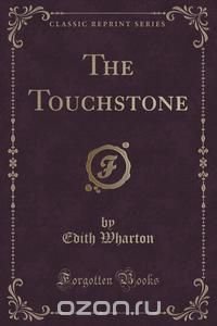 The Touchstone (Classic Reprint)