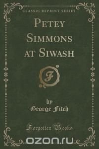 Petey Simmons at Siwash (Classic Reprint)