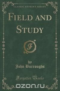 Field and Study (Classic Reprint)