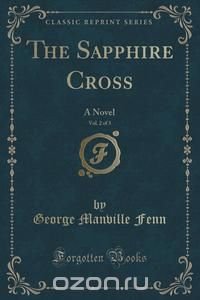 The Sapphire Cross, Vol. 2 of 3