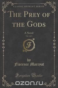 The Prey of the Gods, Vol. 1 of 3