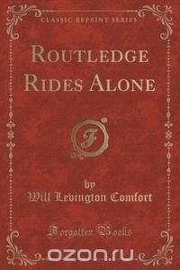 Routledge Rides Alone (Classic Reprint)