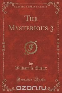 The Mysterious 3 (Classic Reprint)