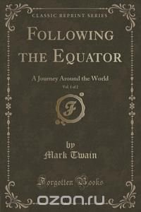 Following the Equator, Vol. 1 of 2