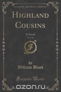 Highland Cousins, Vol. 1 of 3