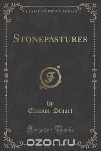 Stonepastures (Classic Reprint)