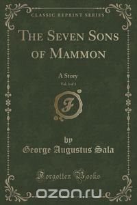 The Seven Sons of Mammon, Vol. 3 of 3