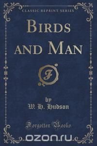 Birds and Man (Classic Reprint)