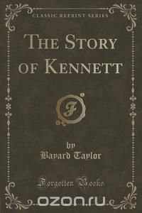 The Story of Kennett (Classic Reprint)