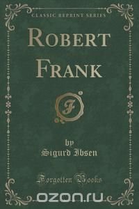 Robert Frank (Classic Reprint)