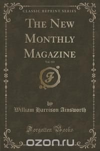 The New Monthly Magazine, Vol. 133 (Classic Reprint)