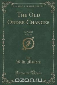 The Old Order Changes, Vol. 2 of 3