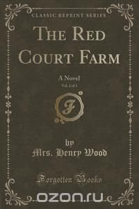 The Red Court Farm, Vol. 2 of 3