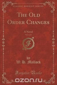 The Old Order Changes, Vol. 1 of 3