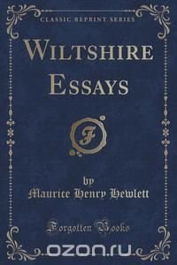 Wiltshire Essays (Classic Reprint)