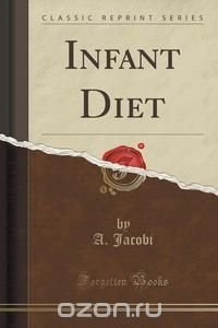 Infant Diet (Classic Reprint)