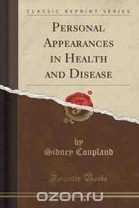 Personal Appearances in Health and Disease (Classic Reprint)