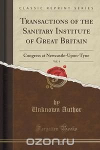 Transactions of the Sanitary Institute of Great Britain, Vol. 4