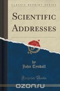 Scientific Addresses (Classic Reprint)