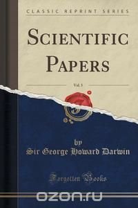 Scientific Papers, Vol. 5 (Classic Reprint)