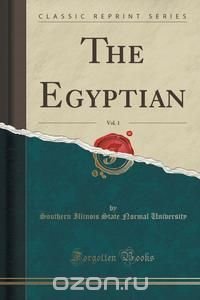 The Egyptian, Vol. 1 (Classic Reprint)