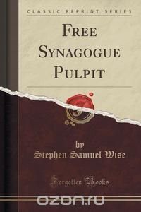 Free Synagogue Pulpit (Classic Reprint)