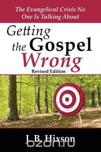 Getting the Gospel Wrong