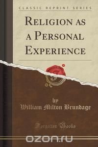 Religion as a Personal Experience (Classic Reprint)