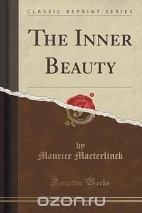 The Inner Beauty (Classic Reprint)