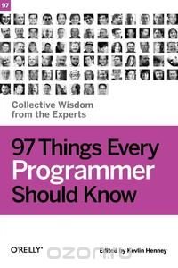 97 Things Every Programmer Should Know