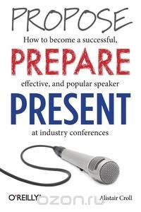 Propose, Prepare, Present