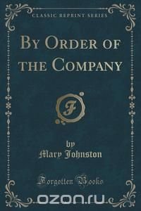 By Order of the Company (Classic Reprint)