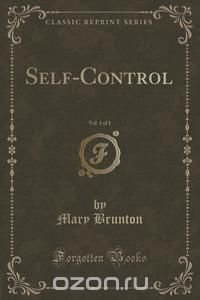 Self-Control, Vol. 1 of 1 (Classic Reprint)