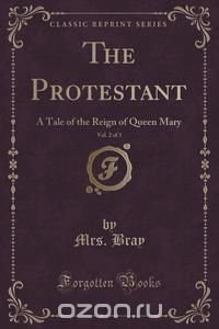 The Protestant, Vol. 2 of 3