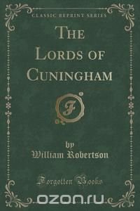 The Lords of Cuningham (Classic Reprint)