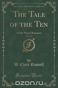 The Tale of the Ten, Vol. 1 of 3