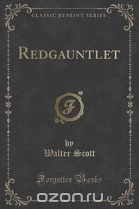 Redgauntlet (Classic Reprint)