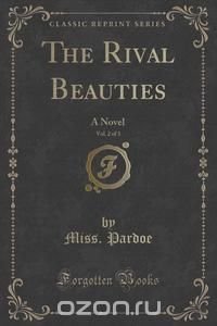 The Rival Beauties, Vol. 2 of 3