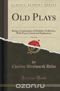 Old Plays, Vol. 2 of 6