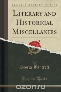 Literary and Historical Miscellanies (Classic Reprint)